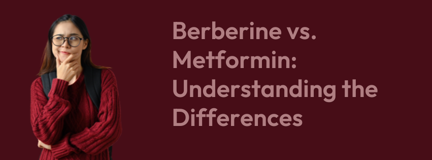 Berberine vs. Metformin: Understanding the Differences for Blood Sugar Control