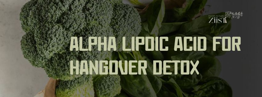 How Alpha Lipoic Acid Helps in Hangover Detox