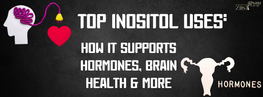 Top Inositol Uses: How It Supports Hormones, Brain Health & More