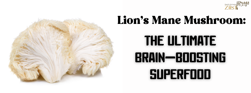 Lion’s Mane Mushroom: The Ultimate Brain-Boosting Superfood