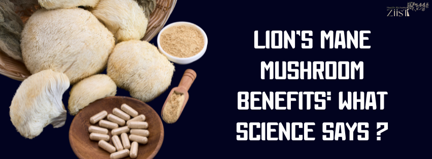 Lion’s Mane Mushroom Benefits: What Science Says ?