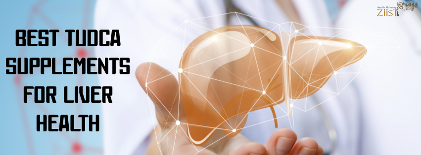 Best TUDCA Supplements for Liver Health: What to Know Before You Buy