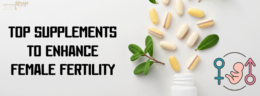 Top Supplements to Enhance Female Fertility