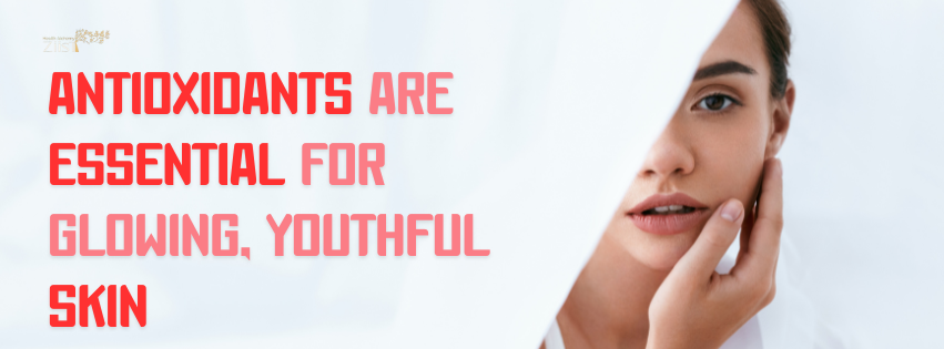Antioxidants for Glowing Skin