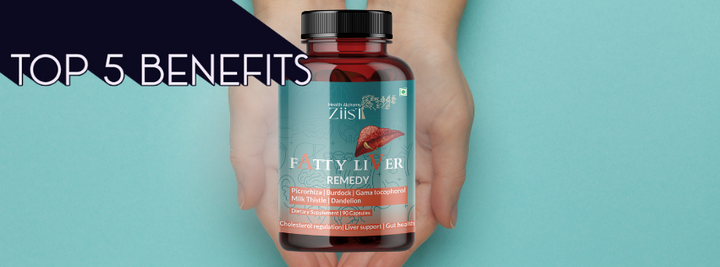Top 5 Benefits of Ziist Fatty Liver Remedy Capsules for Liver Health