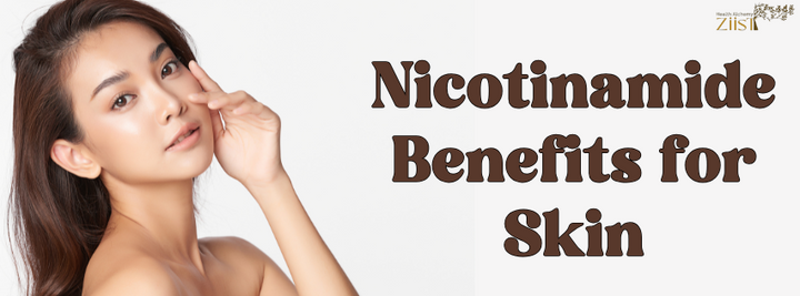 Nicotinamide Benefits for Skin: The Secret to a Youthful Glow