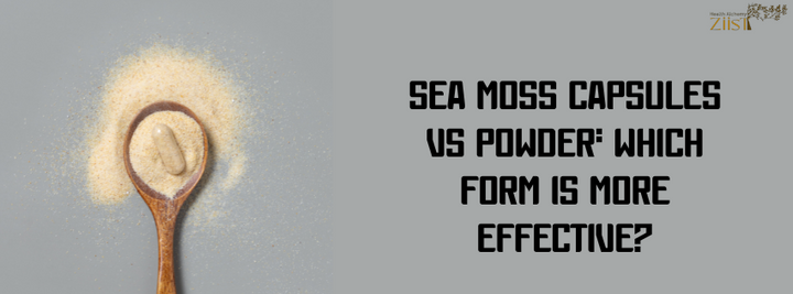 Sea Moss Capsules vs Powder: Which Form Is More Effective?