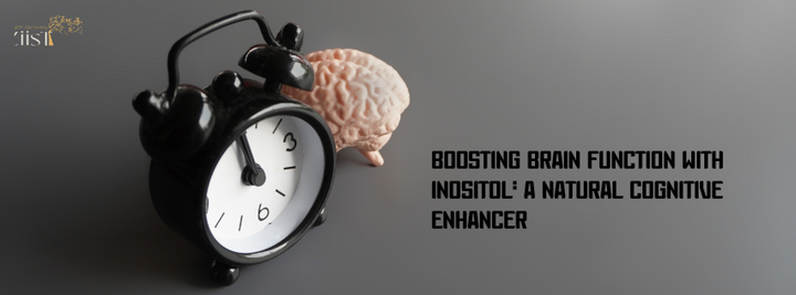 Boosting Brain Function with Inositol: A Natural Cognitive Enhancer