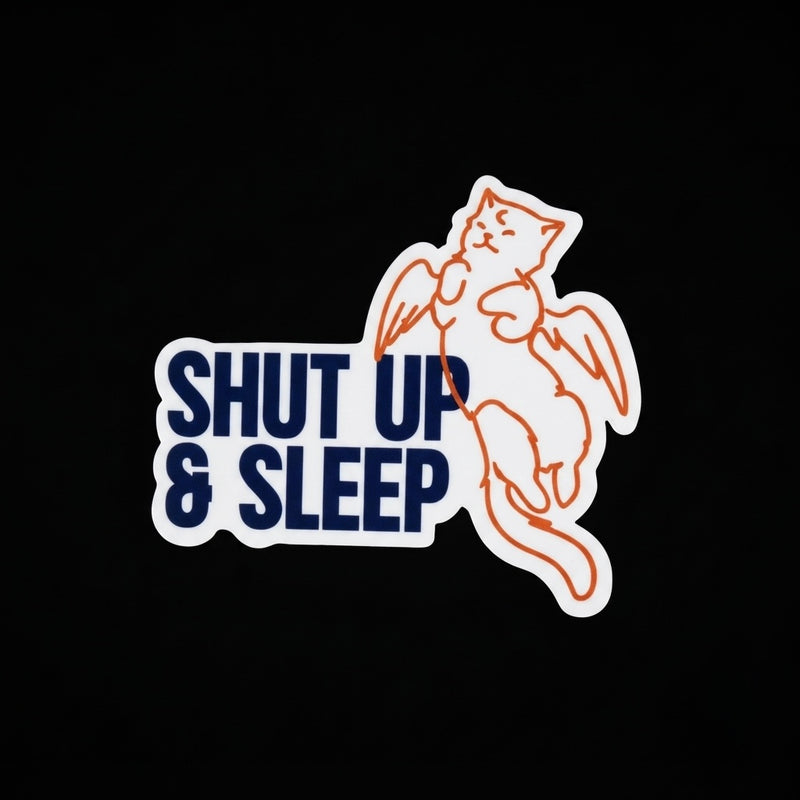 🎁 SHUT UP & SLEEP - NEENEE STICKER